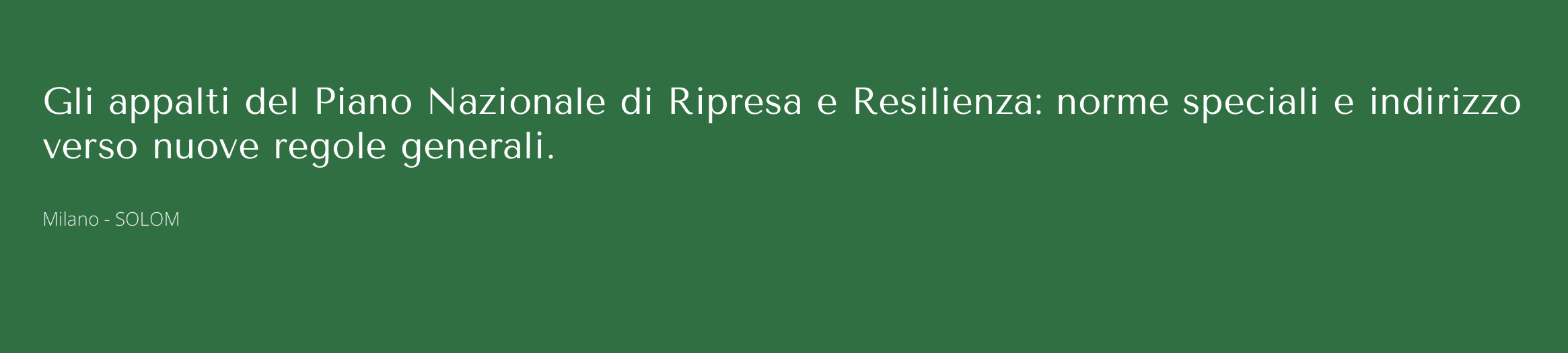 Gli appalti del Piano Nazionale di Ripresa e Resilienza: norme speciali e indirizzo verso nuove regole generali